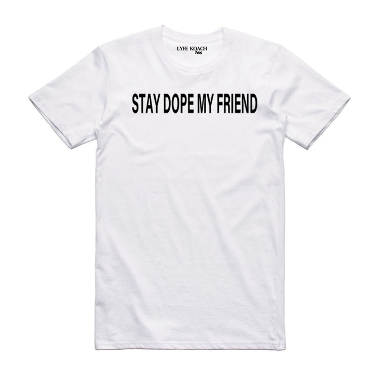 Stay Dope My Friend